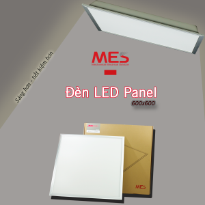 MES chuyên cung cấp Đèn LED Panel 600x600 siêu mỏng tại Bình Dương