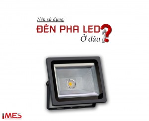 Đèn pha LED nên sử dụng những đâu?