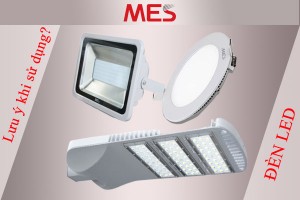 6 lưu ý khi sử dụng Đèn LED chiếu sáng